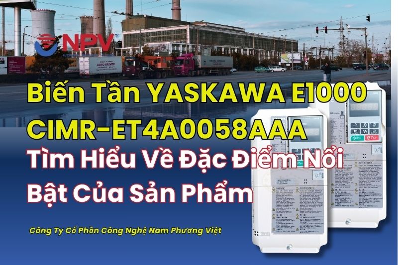 Đặc Điểm Của Biến Tần Yaskawa E1000 CIMR-ET4A0058AAA